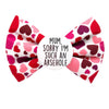 Sorry i’m an arsehole Badge Bow®