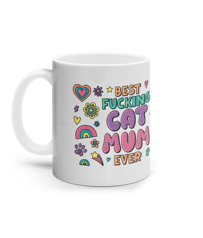 Cat themed mug. White mug. 10oz. Colourful. Has rainbows, flowers, hearts and paws prints all over it. Has slogan "Best Fu*king Cat Mum Ever" in large print on both sides of the mug