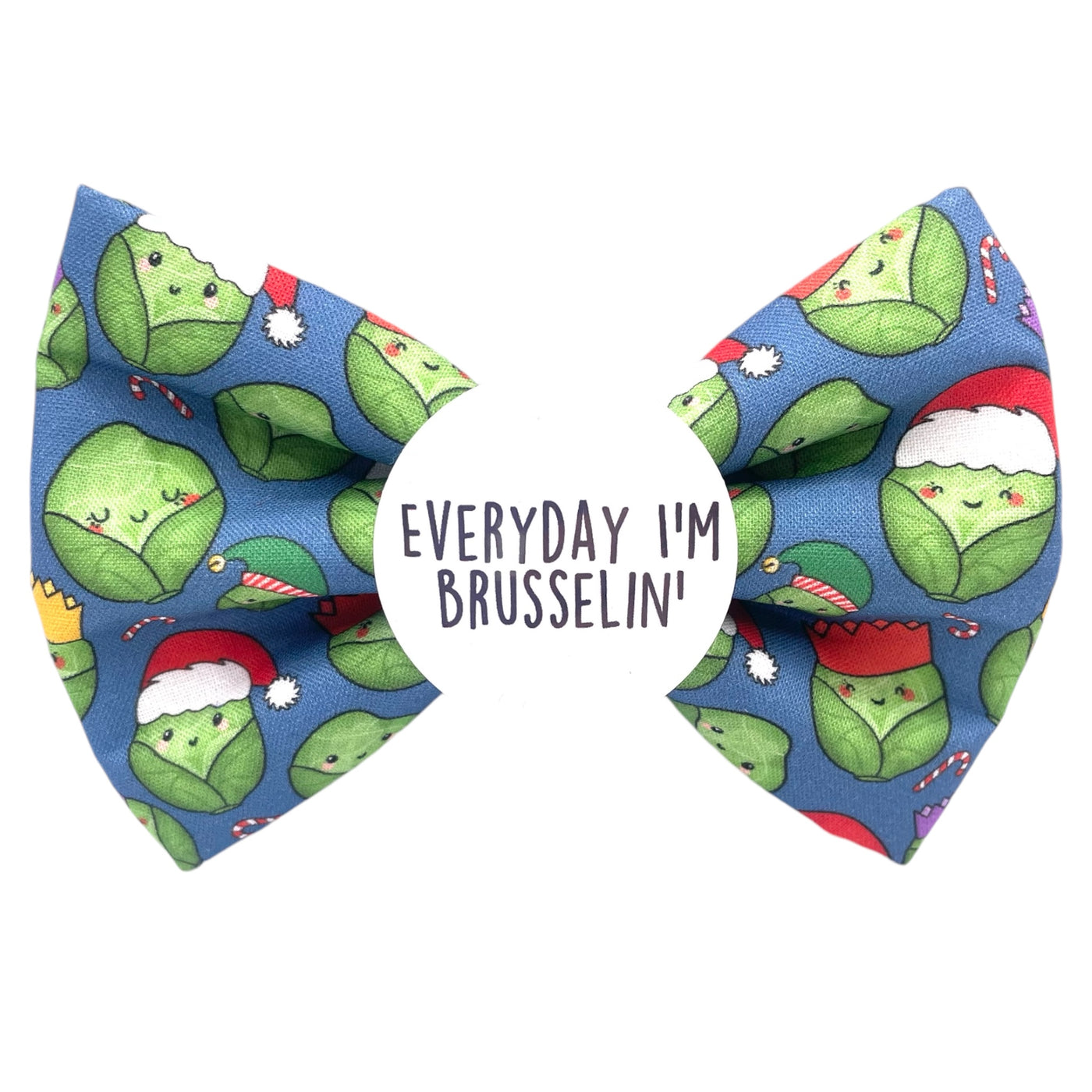 Everyday I’m Brusselin’ Badge Bow®