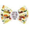 Gotta pay the cheese tax Badge Bow®