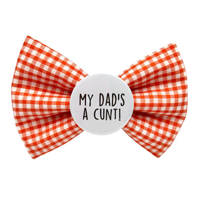 My Dad’s a cunt Badge Bow®