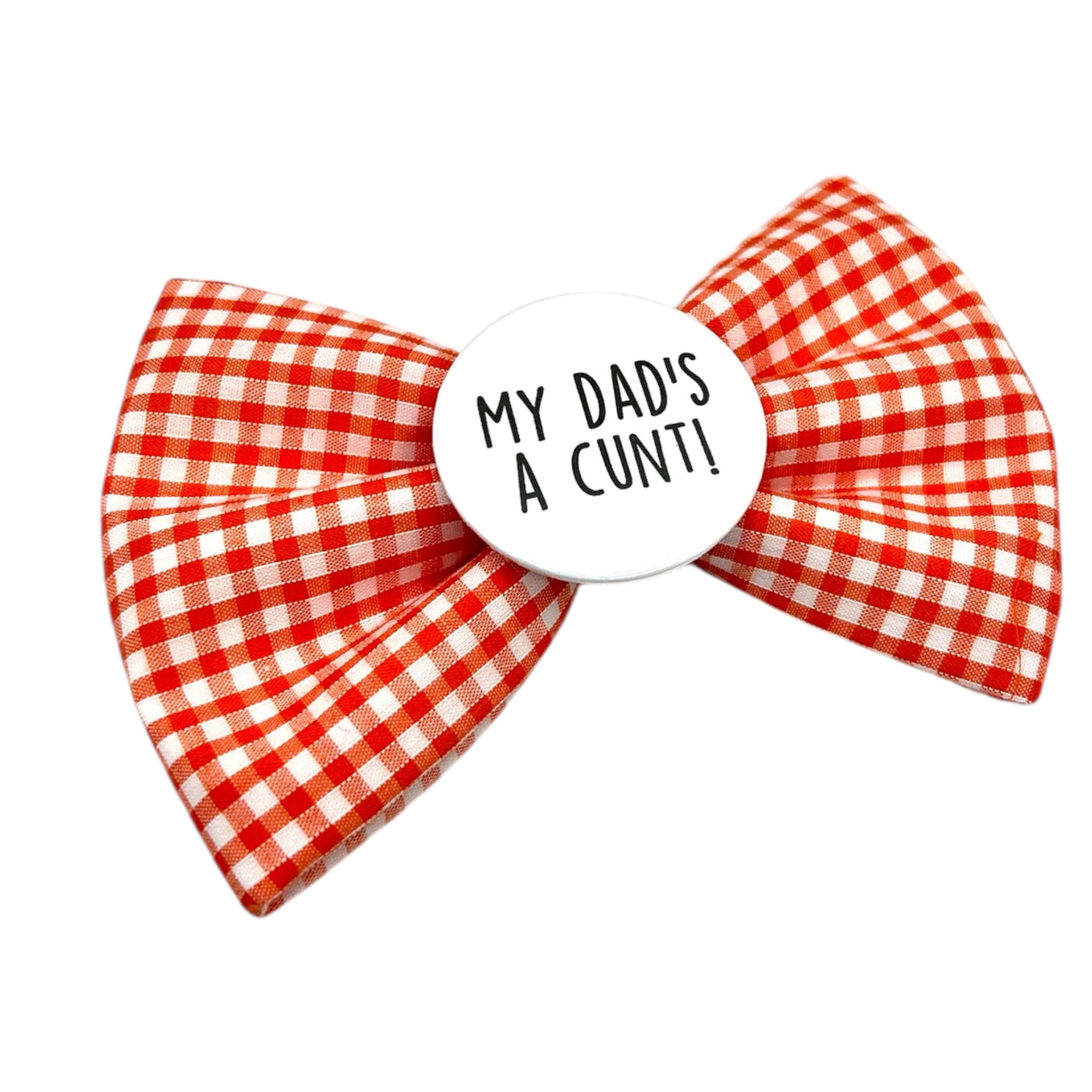 My Dad’s a cunt Badge Bow®