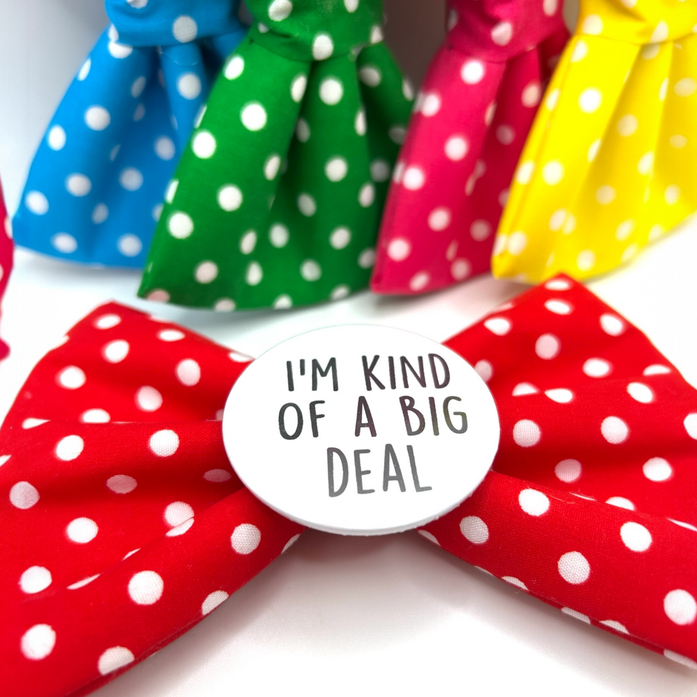 I'm Kind of a big deal Badge Bow®