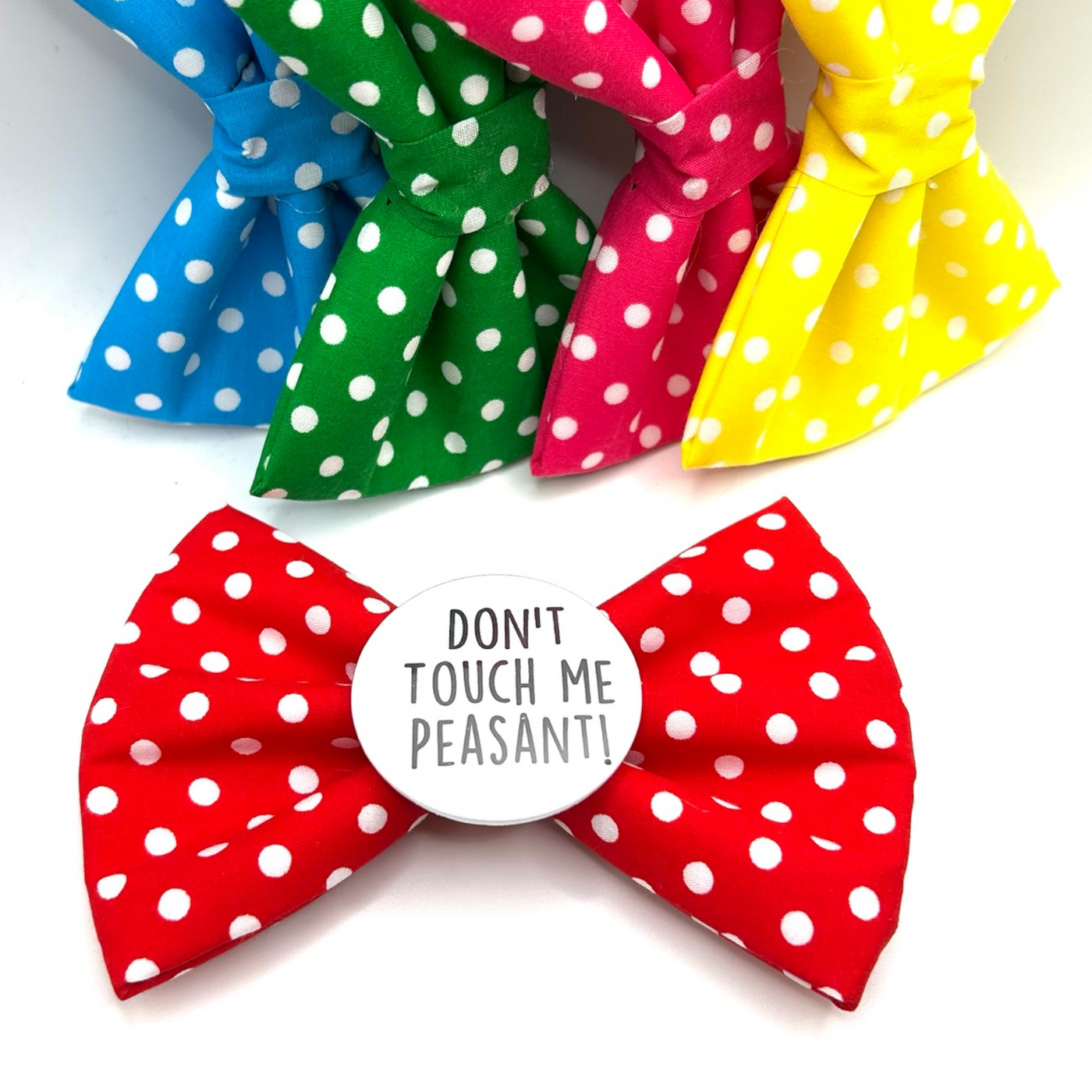 Don't Touch Me Peasant Badge Bow®