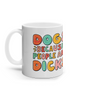 Dogs because people are dicks Mug